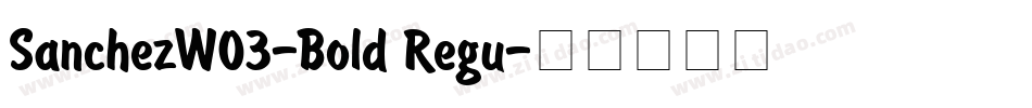 SanchezW03-Bold Regu字体转换